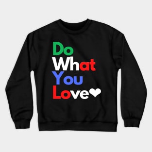 Love, motivation, typography Crewneck Sweatshirt